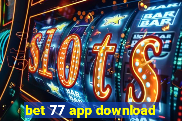 bet 77 app download